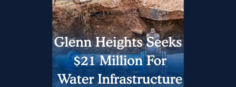 File Photo - Glenn Heights City Council seeks $21M in Grant Funding for Water Infrastructure
