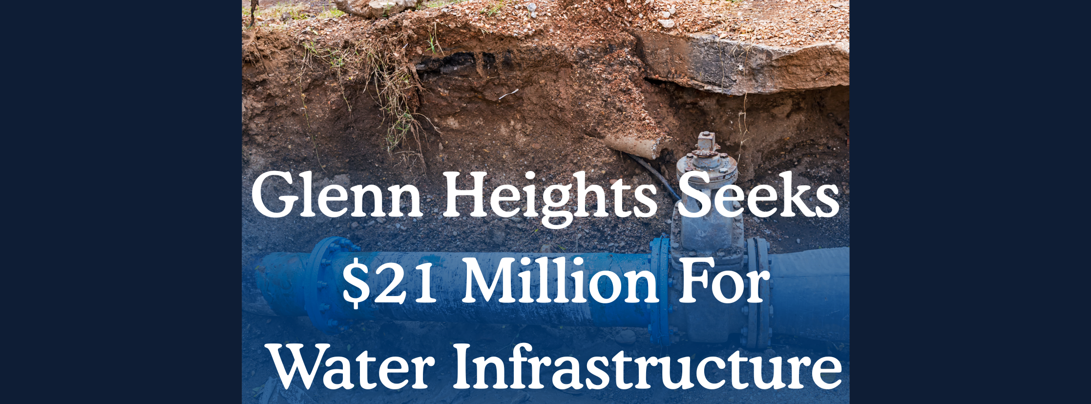 File Photo - Glenn Heights City Council seeks $21M in Grant Funding for Water Infrastructure